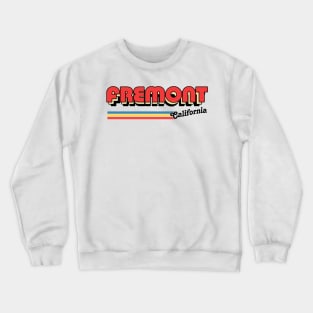 Fremont California / Retro Typography Apparel Crewneck Sweatshirt